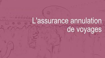 L’assurance annulation de voyages