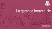 Reportage : La garantie homme clé