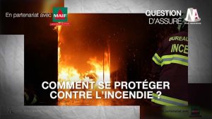 Vidéo : Comment se protéger contre l’incendie ?