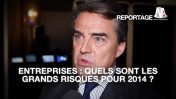 Reportage : Entreprises, quels sont les grands risques pour 2014 ?