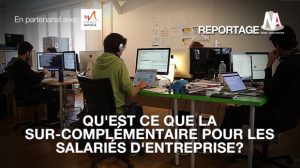 Qu’est ce que la sur-complémentaire pour les salariés d’entreprise ?